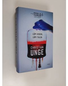 Kirjailijan Christian Unge uusi kirja Läpi veden, läpi tulen (UUSI)