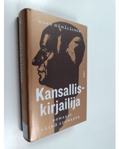 Kirjailijan Karo Hämäläinen käytetty kirja Kansalliskirjailija : romaani - Romaani Väinö Linnasta