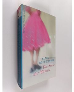 Kirjailijan Klaus Schlesinger käytetty kirja Die Seele der Männer : die Erzählungen