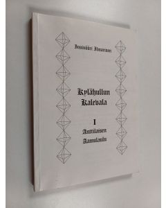 Kirjailijan Insinööri Ilmarinen käytetty kirja Kylähullun Kalevala, 1 - Anttilaisen aamulaulu