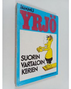 Kirjailijan Jammu käytetty kirja Yrjö suorin vartaloin, kerien