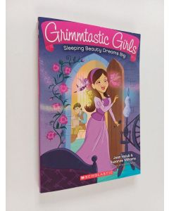 Kirjailijan Joan Holub & Suzanne Williams käytetty kirja Grimmtastic Girls 5: Sleeping Beauty Dreams Big