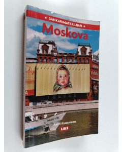 Kirjailijan Antti Kauppinen käytetty kirja Sankarimatkailijan Moskova