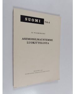 Kirjailijan R. Tuomikoski käytetty kirja Asemoisilmaustemme luokittelusta