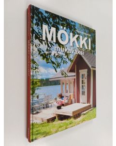 Kirjailijan Hannu Hotakainen käytetty kirja Mökki mukavaksi