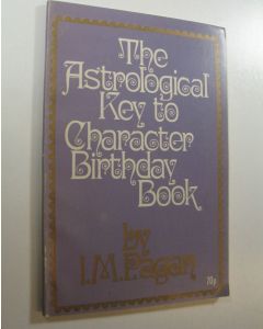 Kirjailijan I. M. Pagan käytetty kirja The Astrological Key to Character Birthday Book