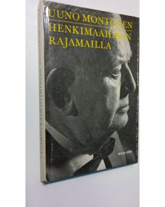 Kirjailijan Uuno Montonen käytetty kirja Henkimaailman rajamailla Esipuheen kirj Voitto Viro