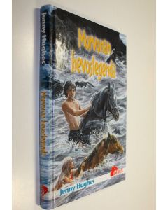 Kirjailijan Jenny Hughes käytetty kirja Morvonan hevoslegenda