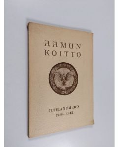 käytetty kirja Aamun koitto : Juhlanumero 1918-1943