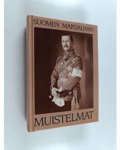 Kirjailijan Carl Gustaf Emil Mannerheim käytetty kirja Suomen marsalkan muistelmat : G. Mannerheimin Muistelmien I-II kansanpainos (ERINOMAINEN)
