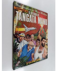 Kirjailijan Dominique He käytetty kirja Le retour de Tangata Manu: Une aventure de Marc Mathieu