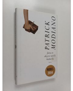 Kirjailijan Patrick Modiano käytetty kirja Jotta et eksyisi näillä kulmilla