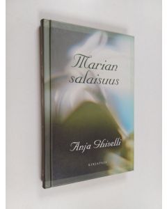 Kirjailijan Anja Ghiselli käytetty kirja Marian salaisuus
