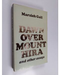 Kirjailijan Marzieh Gail käytetty kirja Dawn Over Mount Hira, and Other Essays