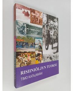 Kirjailijan Timo Katajamäki käytetty kirja Risiiniöljyn tuoksu