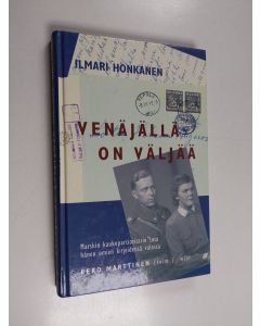 Kirjailijan Eero Marttinen & Ilmari Honkanen käytetty kirja Venäjällä on väljää : Marskin kaukopartioritarin sota hänen omien kirjeidensä valossa
