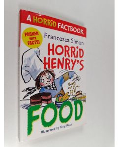 Kirjailijan Francesca Simon käytetty kirja Horrid Henry's Food