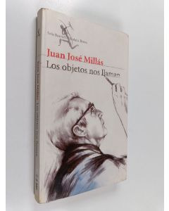 Kirjailijan Juan Jose Millas käytetty kirja Los objetos nos Ilaman