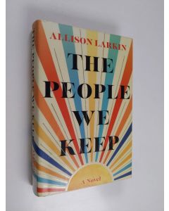 Kirjailijan Allison Larkin käytetty kirja The people we keep