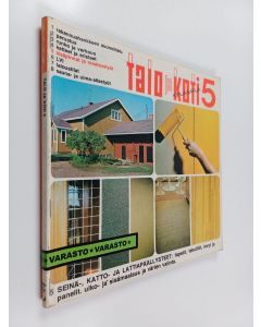 käytetty kirja Talo ja koti 5 : Seinä-, katto- ja lattiapäällysteet ; tapetit, tekstiilit, levyt ja panelit ; ulko- ja sisämaalaus ja värien valinta