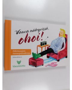 Kirjailijan Riikka Riihonen käytetty kirja Vauva näkyvissä, ohoi! : Odotusajan tunnepäiväkirja