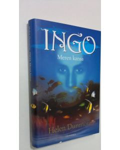 Kirjailijan Helen Dunmore käytetty kirja Ingo : meren kansa