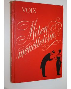 Kirjailijan Voix käytetty kirja Miten menettelisin
