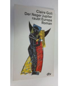 Kirjailijan Claire Goll käytetty kirja Der Neger Jupiter raubt Europa : Roman (ERINOMAINEN)