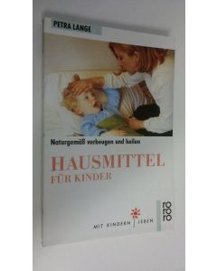 Kirjailijan Petra Lange käytetty kirja Hausmittel fur kinder (ERINOMAINEN)