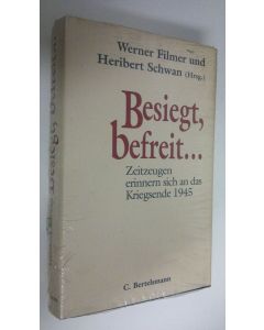 Kirjailijan Werner Filmer käytetty kirja Besiegt, befreit : Zeitzeugen erinnern sich an das Kriegsende 1945 (UUSI)
