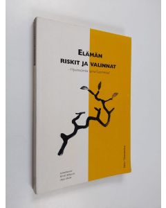 käytetty kirja Elämän riskit ja valinnat : hyvinvointia lama-Suomessa?