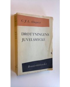 Kirjailijan C. J. L. Almquist käytetty kirja Drottningens juvelsmycke