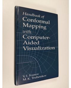 Kirjailijan Valentin I. Ivanov & Michael K. Trubetskov käytetty kirja Handbook of Conformal Mapping with Computer-Aided Visualization