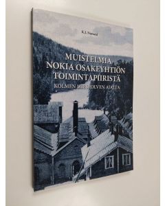 Kirjailijan K.J. Nummi käytetty kirja Muistelmia Nokia osakeyhtiön toimintapiiristä kolmen miespolven ajalta : nokialaista teollisuushistoriaa paikallisin silmin vuosilta 1868-1950