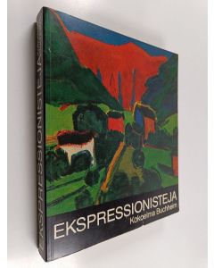 Tekijän Wolf-Dieter ym. Dube  käytetty kirja Ekspressionisteja : kokoelma Buchheim : Ateneumin taidemuseo, Helsinki 12.8-18.9.1983