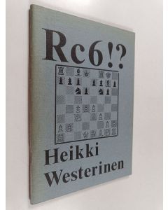 Kirjailijan Heikki Westerinen käytetty teos Rc6!?
