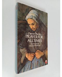 Kirjailijan Pierre Charles käytetty kirja Prayer for All Times