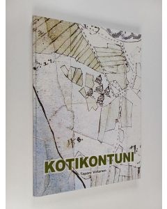 Kirjailijan Tapani Virtanen käytetty kirja Kotikontuni : kotikontuni historiaa sanoin ja kuvin