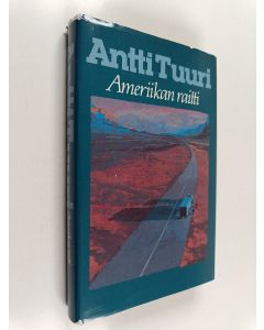 Kirjailijan Antti Tuuri käytetty kirja Ameriikan raitti