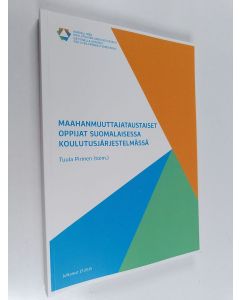 käytetty kirja Maahanmuuttajataustaiset oppijat suomalaisessa koulutusjärjestelmässä : koulutuksen saavutettavuuden ja opiskelun aikaisen tuen arviointi