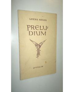 Kirjailijan Leena Helka käytetty kirja Preludium : runoja