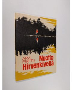 Kirjailijan Arvi Perttu käytetty kirja Nuotio Hirvenkivellä : kertomuksia