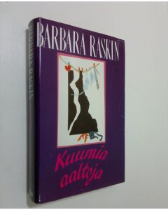 Kirjailijan Barbara Raskin käytetty kirja Kuumia aaltoja