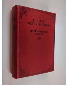 Kirjailijan Harry Stephen Keeler käytetty kirja The five silver Buddhas : a mystery novel