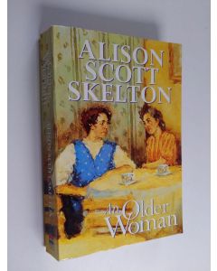 Kirjailijan Alison Scott Skelton käytetty kirja An Older Woman