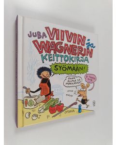 Kirjailijan Juba käytetty kirja Viivin ja Wagnerin keittokirja : syömään!