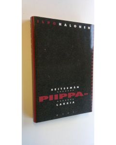 Kirjailijan Ilpo Halonen käytetty kirja Seitsemän piippalakkia : novelleja