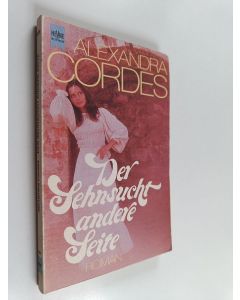 Kirjailijan Alexandra Cordes käytetty kirja Der Sehnsucht andere Seite - Roman