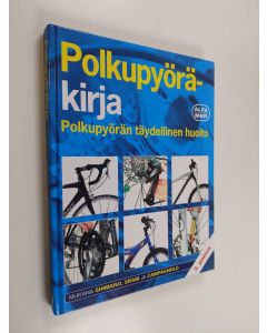 Kirjailijan Mark Storey käytetty kirja Polkupyöräkirja : polkupyörän huolto- ja korjausopas : mukana Shimano, Sram ja Campagnolo - Polkupyörän täydellinen huolto