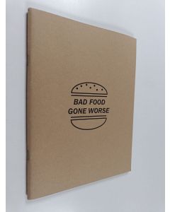 Kirjailijan KesselsKramer & Tyler Whisnand käytetty teos Bad Food Gone Worse